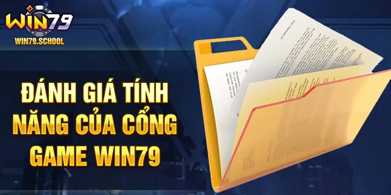 Đánh giá tính năng của cổng game Win79